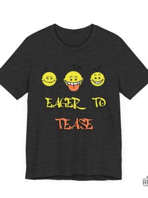 Eager To Tease Shirt Humorous Eager To Tease Shirt Eager To Tease T Shirt Eager To Tease Hoodie revetee 5