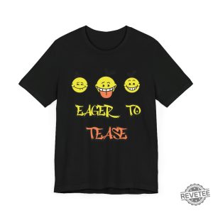 Eager To Tease Shirt Humorous Eager To Tease Shirt Eager To Tease T Shirt Eager To Tease Hoodie revetee 9