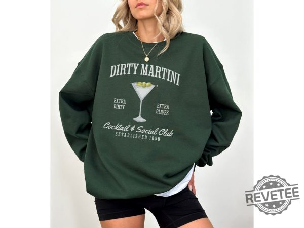 Dirty Martini Sweatshirt Retro Cocktail And Social Club Sweatshirt Dirty Martini Shirt revetee 1