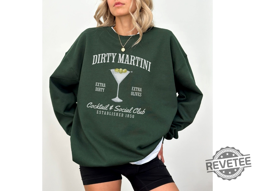 Dirty Martini Sweatshirt Retro Cocktail And Social Club Sweatshirt Dirty Martini Shirt