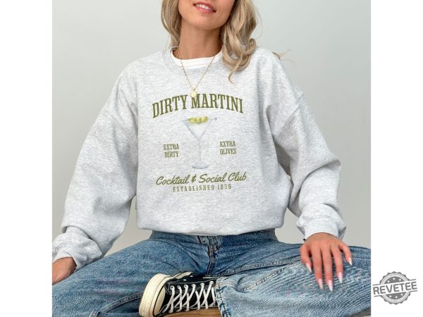 Dirty Martini Sweatshirt Retro Cocktail And Social Club Sweatshirt Dirty Martini Shirt revetee 7