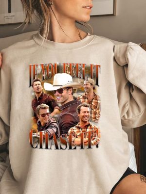 If You Feel It Chase It Glen Powell Shirt If You Can Feel It Chase It Shirt If You Can Feel It Chase It T Shirt revetee 3