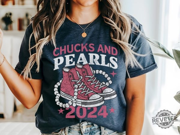 Chucks And Pearls 2024 T Shirt Chucks And Pearls Shirt 2024 revetee 3