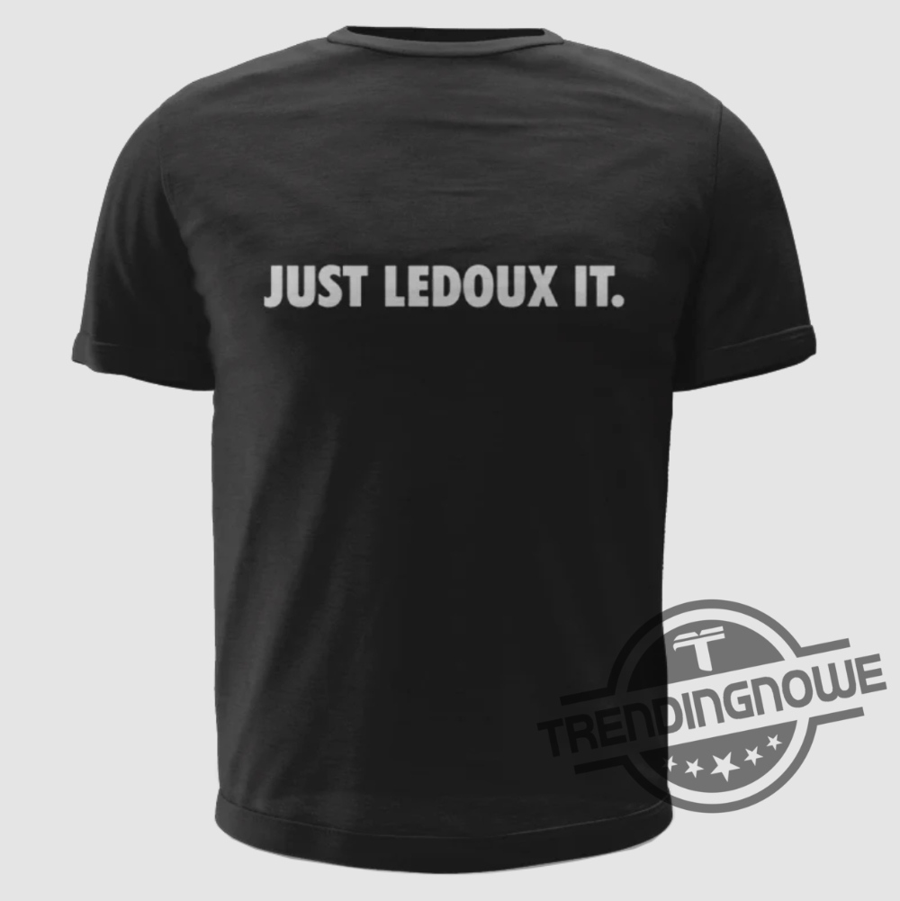 Just Ledoux It Shirt Just Ledoux It Cowboy Whiskey Wine Lover T Shirt