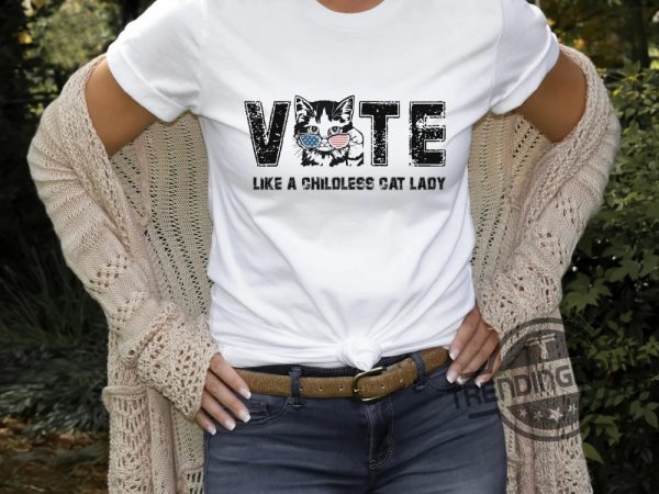 Childless Cat Lady Shirt Vote Like A Childless Cat Lady Shirt Kameowla Brat Shirts Equal Rights Election 2024 Shirt Kamala Rally Tee trendingnowe 1