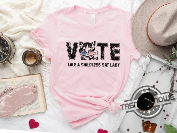 Childless Cat Lady Shirt Vote Like A Childless Cat Lady Shirt Kameowla Brat Shirts Equal Rights Election 2024 Shirt Kamala Rally Tee trendingnowe 3