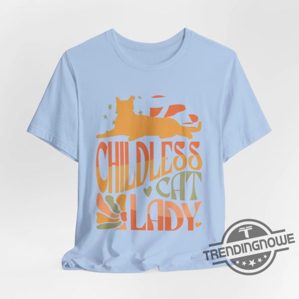 Childless Cat Lady Shirt Funny Vote Like A Childless Cat Lady Shirt Kameowla Brat Shirts Equal Rights Election 2024 Shirt trendingnowe 3