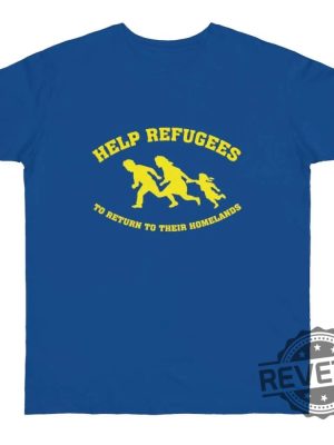 Refugees Welcome T Shirt Help Refugees To Return Shirt Refugees Welcome Shirt revetee 3