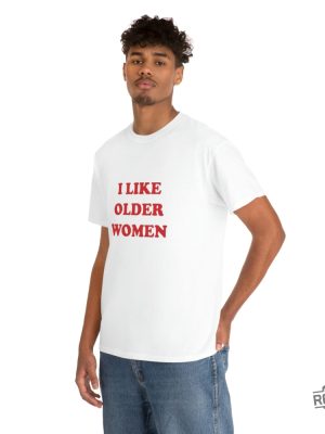 I Like Older Women Shirt I Like Older Women T Shirt revetee 9