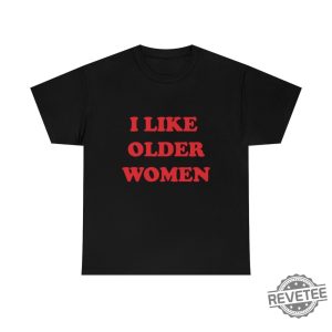 I Like Older Women Shirt I Like Older Women Tshirt revetee 2