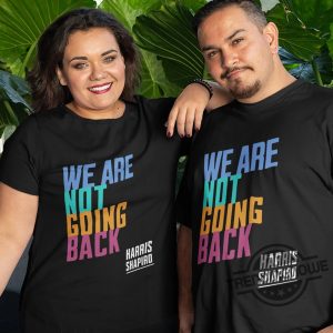 Harris Shapiro Shirt Kamala Harris And Josh Shapiro T Shirt We Are Not Going Back Shirt Josh Kamala Shirt Kamala 2024 Shirt trendingnowe 1