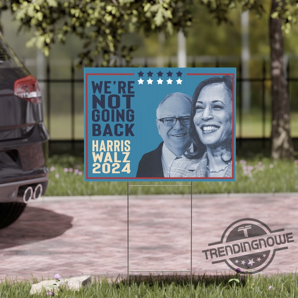 Harris Walz Yard Sign Not Going Back 2024 Kamala 2024 Campaign Sign Harris Walz Yard Sign Harris Walz 2024 Sign