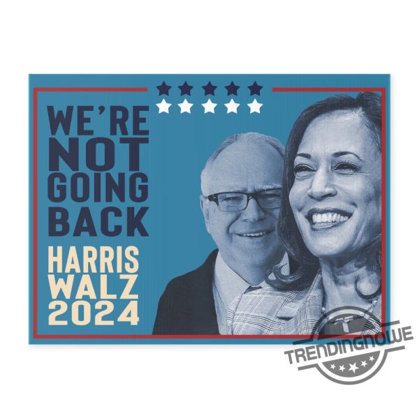 Harris Walz Yard Sign Not Going Back 2024 Kamala 2024 Campaign Sign Harris Walz Yard Sign Harris Walz 2024 Sign trendingnowe 3