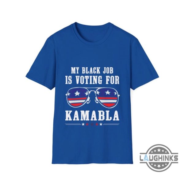 my black job is voting for kamabla shirt funny kamala harris donald trump 2024 shirts laughinks 3