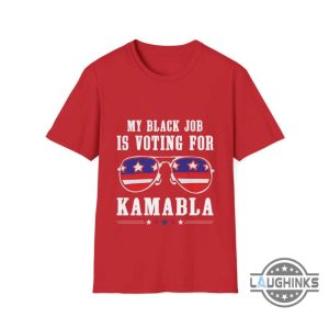 my black job is voting for kamabla shirt funny kamala harris donald trump 2024 shirts laughinks 5