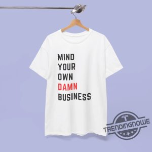 Mind Your Own Damn Business Shirt V2 Kamala Harris Tim Walz 2024 Shirt Democrat Shirt Harris Walz T Shirt Vice President Walz trendingnowe 2