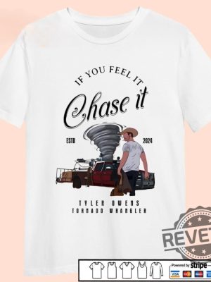 If You Feel It Chase It Tyler Owens Tornado Wrangler Shirt Tornado Wrangler Shirt If You Feel It Chase It Shirt revetee 3