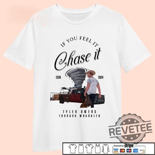 If You Feel It Chase It Tyler Owens Tornado Wrangler Shirt Tornado Wrangler Shirt If You Feel It Chase It Shirt revetee 3