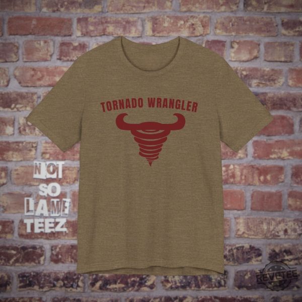 Tornado Wrangler T Shirt Twister Storm Chaser T Shirt Twisters Tornado Wrangler Shirt revetee 3