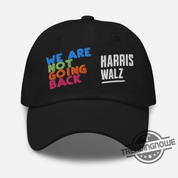 Harris Walz Hat Kamala We Are Not Going Back Hat Harris Walz Team Vote 2024 Classic Hat trendingnowe 1