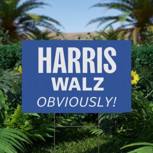 Harris Walz Obviously Yard Sign Harris Walz Yard Sign Harris Walz 2024 Sign We Are Not Going Back Yard Sign trendingnowe 3