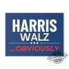 Kamala Walz Obviously Yard Sign Harris Walz Yard Sign Harris Walz 2024 Sign We Are Not Going Back Yard Sign Tim Walz Yard Sign trendingnowe 1