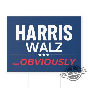 Kamala Walz Obviously Yard Sign Harris Walz Yard Sign Harris Walz 2024 Sign We Are Not Going Back Yard Sign Tim Walz Yard Sign trendingnowe 2