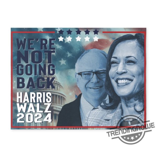 Harris Walz Yard Sign 2024 Harris Walz Yard Sign Harris Walz 2024 Sign Not Going Back Yard Sign Tim Walz Yard Sign trendingnowe 2