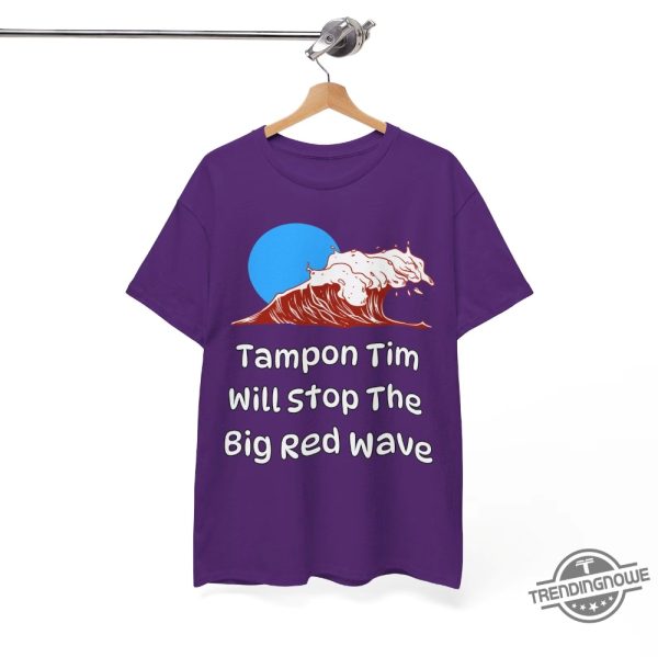 Tampon Tim Shirt Tampon Tim Stops The Red Wave T Shirt Harris Walz 2024 Shirt Tim Walz Shirt Tampon Tim Walz Shirt trendingnowe 1