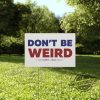 Harris Walz 2024 Yard Sign Dont Be Weird Tim Walz Kamala Harris Sign Tim Walz Yard Sign 18X24in Vote Kamala Harris Yard Sign trendingnowe 1