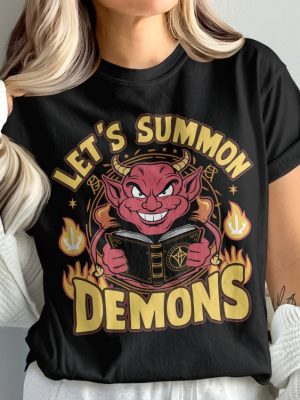 Funny Dark Humor T Shirt Steven Rhodes Lets Summon Demons Lets Summon Demons Shirt revetee 2