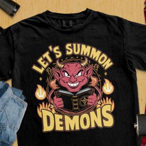 Funny Dark Humor T Shirt Steven Rhodes Lets Summon Demons Lets Summon Demons Shirt revetee 3