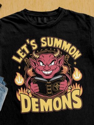 Funny Dark Humor T Shirt Steven Rhodes Lets Summon Demons Lets Summon Demons Shirt revetee 3