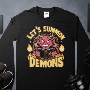 Funny Dark Humor T Shirt Steven Rhodes Lets Summon Demons Lets Summon Demons Shirt revetee 4