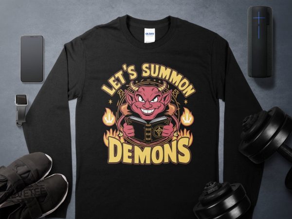 Funny Dark Humor T Shirt Steven Rhodes Lets Summon Demons Lets Summon Demons Shirt revetee 4