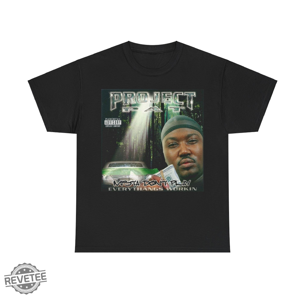 Project Pat Mista Dont Play Shirt Project Pat Shirt