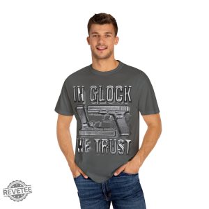 In Glock We Trust T Shirt In Glock We Trust Shirt In Glock We Trust Tees revetee 6