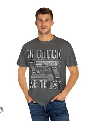 In Glock We Trust T Shirt In Glock We Trust Shirt In Glock We Trust Tees revetee 6