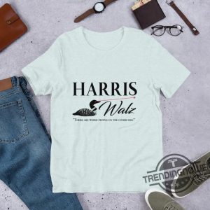 Harris Walz Shirt Harris Walz Laser Loon Weird Shirt Kamala Harris Tim Walz President Vice President Tees Gift For Democrat trendingnowe 3