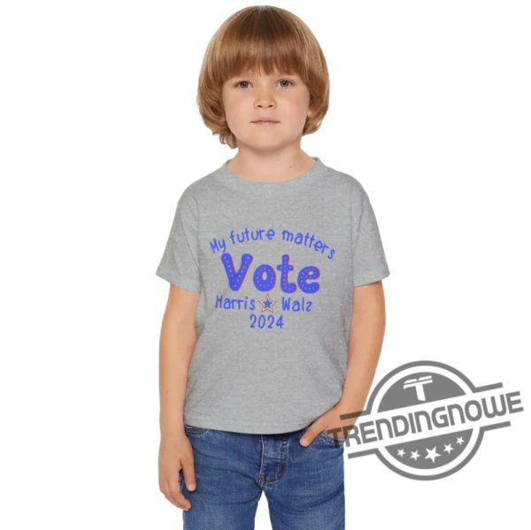 Harris Walz 2024 Toddler T Shirt My Future Matters Shirt For Kids Vote For Harris For President 2024 Presidential Election 2024 trendingnowe 1