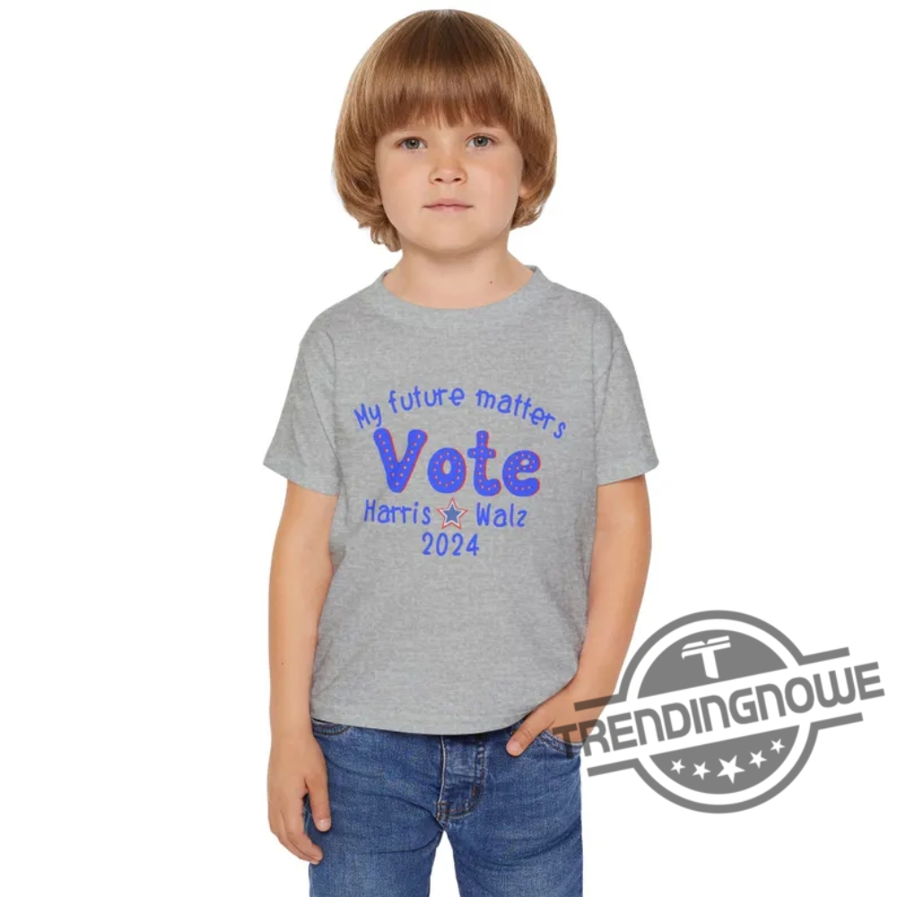 Harris Walz 2024 Toddler T Shirt My Future Matters Shirt For Kids Vote For Harris For President 2024 Presidential Election 2024