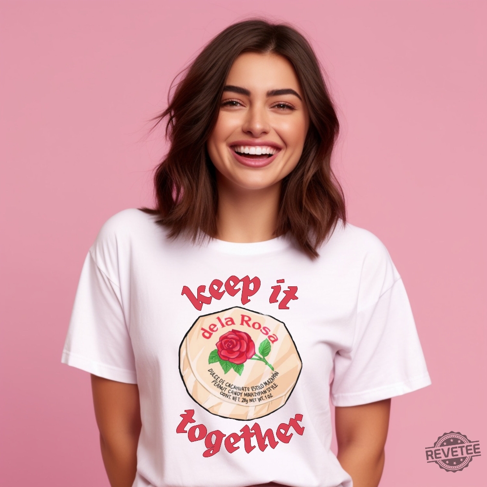 Keep It Together De La Rosa Shirt Keep It Together De La Rosa T Shirt