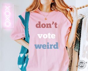 Vote Kamala Harris Shirt Dont Vote Weird Sweatshirt Madam President 47 Tshirt Feminism Hoodie Vote Women Democratic Election 2024 Shirt giftyzy 2