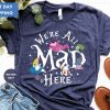 Were All Mad Here Shirt Disney Shirt Alice In Wonderland Shirt Disney World Shirt revetee 1