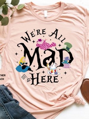 Were All Mad Here Shirt Disney Shirt Alice In Wonderland Shirt Disney World Shirt revetee 2