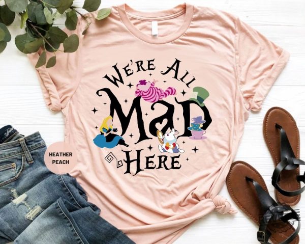 Were All Mad Here Shirt Disney Shirt Alice In Wonderland Shirt Disney World Shirt revetee 2