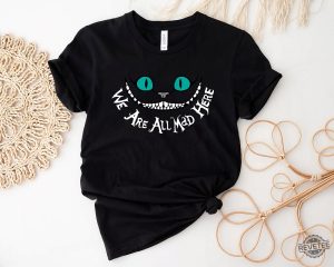 Disney Cheshire Cat Shirt Were All Mad Shirt Alice In Wonderland Shirt Were All Mad Here Shirt revetee 2