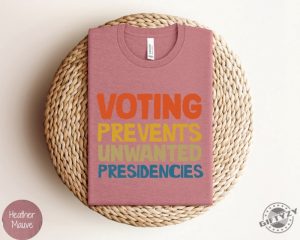 Voting Prevents Unwanted Presidencies Shirt Kamala Harris Sweatshirt 2024 Election Hoodie Trump Tshirt Presidential Election 2024 Shirt giftyzy 4