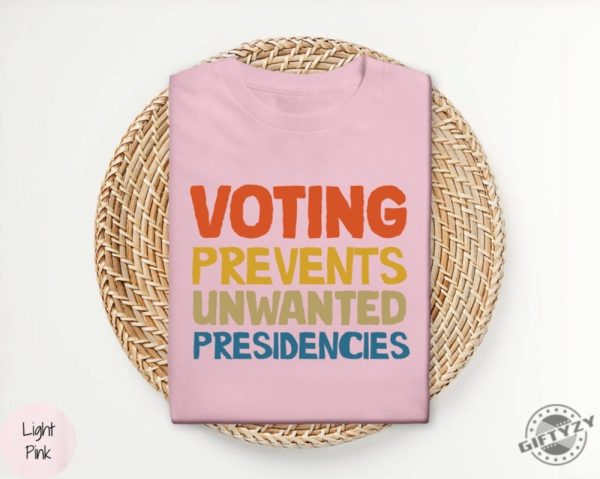 Voting Prevents Unwanted Presidencies Shirt Kamala Harris Sweatshirt 2024 Election Hoodie Trump Tshirt Presidential Election 2024 Shirt giftyzy 5