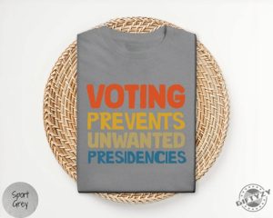 Voting Prevents Unwanted Presidencies Shirt Kamala Harris Sweatshirt 2024 Election Hoodie Trump Tshirt Presidential Election 2024 Shirt giftyzy 8